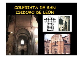COLEGIATA DE SAN
       ISIDORO DE LEÓN




Mª Victoria Landa
 