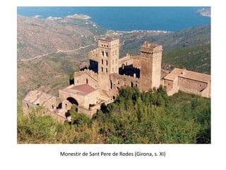 Monestir de Sant Pere de Rodes (Girona, s. XI)
 