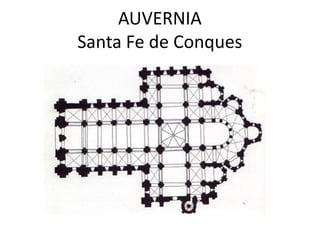 AUVERNIA
Santa Fe de Conques
 
