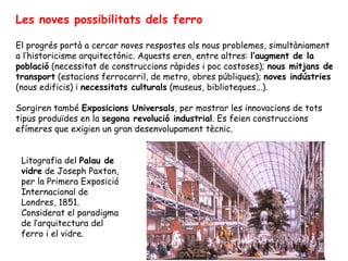 Les noves possibilitats dels ferro

El progrés portà a cercar noves respostes als nous problemes, simultàniament
a l’histo...