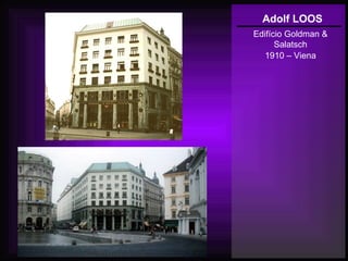 Adolf LOOS
Edifício Goldman &
Salatsch
1910 – Viena
 