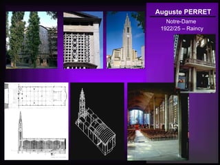 Auguste PERRET
Notre-Dame
1922/25 – Raincy
 