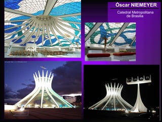 Óscar NIEMEYER
Catedral Metropolitana
de Brasilia
 