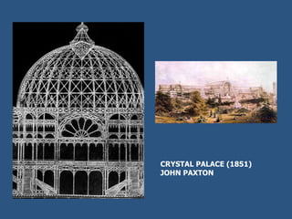 CRYSTAL PALACE  (1851)  JOHN PAXTON 