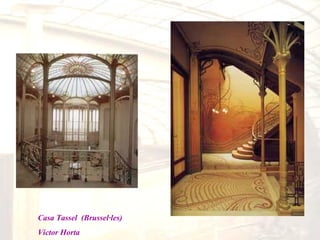 A.S.T 21
Casa Tassel (Brussel·les)
Victor Horta
 
