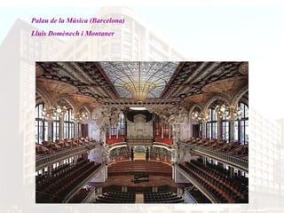 A.S.T 29
Palau de la Música (Barcelona)
Lluis Domènech i Montaner
 