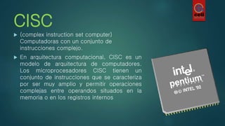 Arquitecturas risc y cisc | PPTX