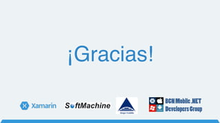 ¡Gracias!
BCNMobile.NET
DevelopersGroup
 