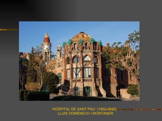 HOSPITAL DE SANT PAU (1902-1930).
  LLUIS DOMÈNECH I MONTANER
 