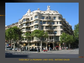 CASA MILÀ “LA PEDRERA” (1907-1910). ANTONIO GAUDI
 