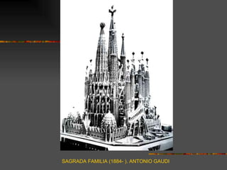 SAGRADA FAMILIA (1884- ). ANTONIO GAUDI
 