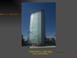 TORRE PIRELLI (1956-1960).
   PIER LUIGI PIRELLI
 