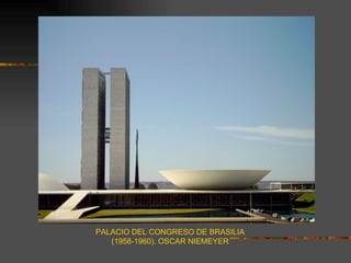 PALACIO DEL CONGRESO DE BRASILIA
   (1958-1960). OSCAR NIEMEYER
 