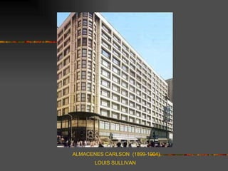 ALMACENES CARLSON (1899-1904).
       LOUIS SULLIVAN
 