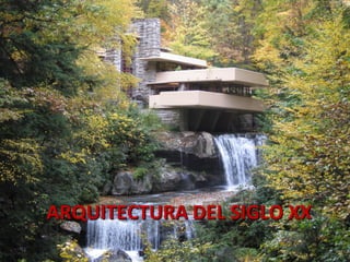 ARQUITECTURA DEL SIGLO XX
 