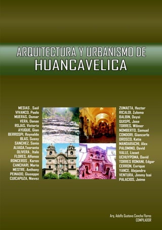 FARQ - UNCP 2010-I




ARQUITECTURA Y URBANISMO EN HUANCAVELICA
                                        0
 