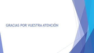 GRACIAS POR VUESTRA ATENCIÓN
 