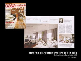 Reforma de Apartamento em dois meses Revista Casa & Construção 2009 Ed. Escala   
