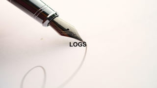 LOGS
 