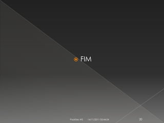      FIM




Padrões WS   14/11/2011 05:44:54   20
 