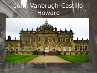 John Vanbrugh-Castillo
Howard
 