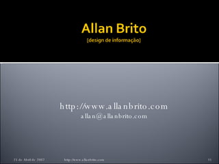 http://www.allanbrito.com [email_address] http://www.allanbrito.com 26 de Maio de 2009 