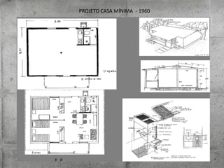 PROJETO CASA MÍNIMA - 1960

 