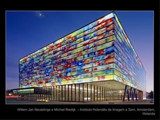 Willem Jan Neutelings e Michiel Riedijk – Instituto Holandês de Imagem e Som, Amsterdam,
                                                                                Holanda
 