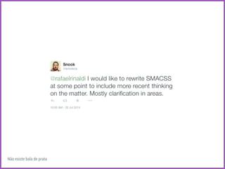 Não existe bala de prata 
 