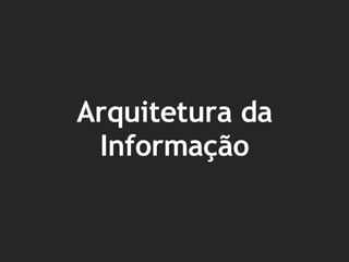 Arquitetura da Informação 