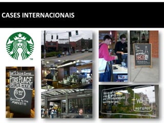 CASES INTERNACIONAIS
 