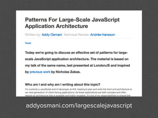 addyosmani.com/largescalejavascript
 