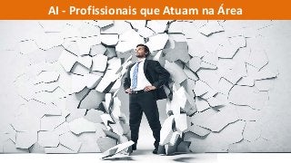 AI - Profissionais que Atuam na Área
 