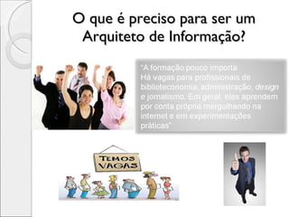 O que é preciso para ser um Arquiteto de Informação? 