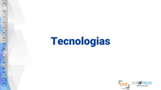 Tecnologias
 