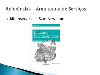  Microservices – Sam Newman:
 