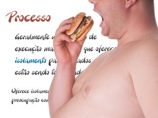 Processo
 Geralmente um contexto de
 execução mais pesado que oferece
 isolamento para os dados que
 estão sendo trabalhados.

Oferece isolamento de memória e dados, por isso, há pouca
preocupação com concorrência nesse nível.
 