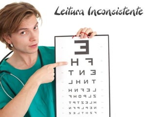 Leitura Inconsistente
 