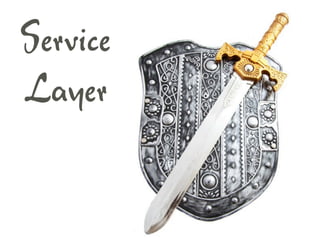 Service
Layer
 