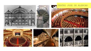 TEATRO JOSE DE ALENCAR
 