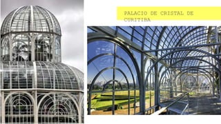 PALACIO DE CRISTAL DE
CURITIBA
 