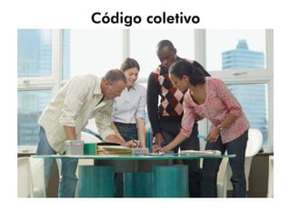 Código coletivo
 