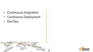 • Continuous Integration
• Continuous Deployment
• DevOps
 