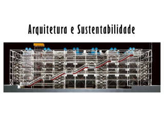 Arquitetura e Sustentabilidade
 