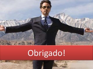 Obrigado!
 