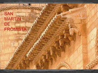 SAN
MARTÍN
DE
FRÓMISTA
 