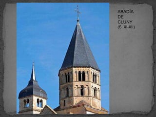 ABADÍA
DE
CLUNY
(S. XI-XII)
 