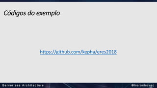 Códigos do exemplo
https://github.com/kepha/eres2018
 