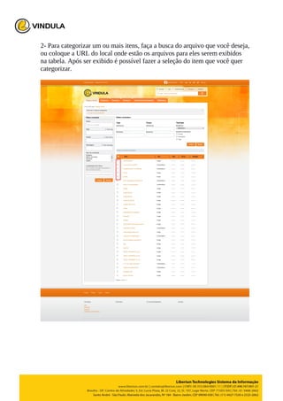 2- Para categorizar um ou mais itens, faça a busca do arquivo que você deseja,
ou coloque a URL do local onde estão os arquivos para eles serem exibidos
na tabela. Após ser exibido é possível fazer a seleção do item que você quer
categorizar.
 