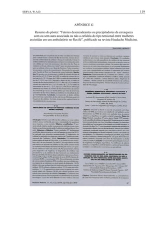 119SERVA, W.A.D.
APÊNDICE G
Resumo do pôster: “Fatores desencadeantes ou precipitadores da enxaqueca
com ou sem aura associada ou não a cefaleia do tipo tensional entre mulheres
assistidas em um ambulatório no Recife”, publicado na revista Headache Medicine.
 